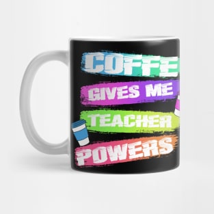 COFFE GIVES ME TEACHER POWERS Mug